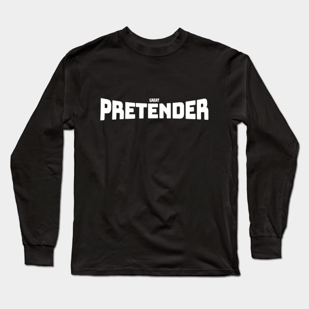 great pretender Long Sleeve T-Shirt by Kingrocker Clothing